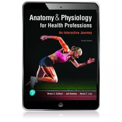 Pearson eText Anatomy &amp; Physiology for Health Professions: An Interactive Journey -- Instant Access