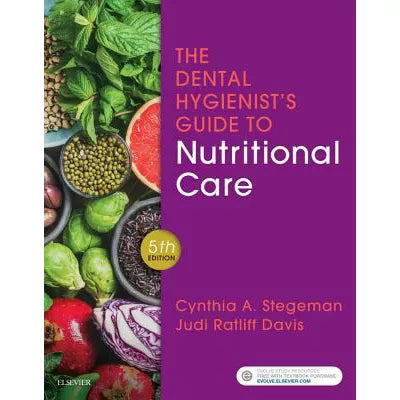 The Dental Hygienist's Guide to Nutritional Care E-Book