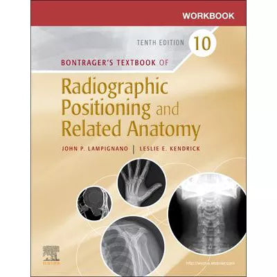 Workbook for Bontrager's Textbook of Radiographic Positioning and Related Anatomy