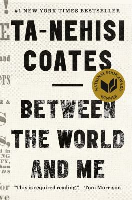 BETWEEN THE WORLD AND ME