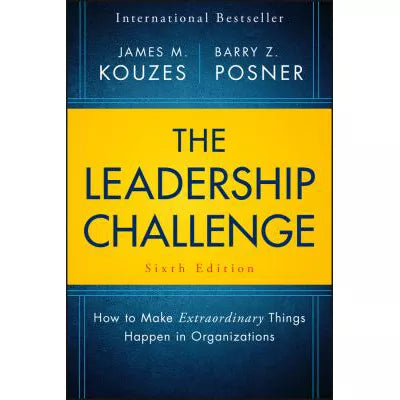 The Leadership Challenge : How to Make Extraordinary Things Happen in Organizations