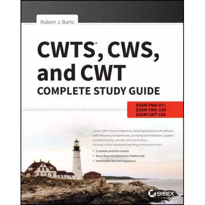 CWTS, CWS, and CWT Complete Study Guide : Exams PW0-071, CWS-100, CWT-100
