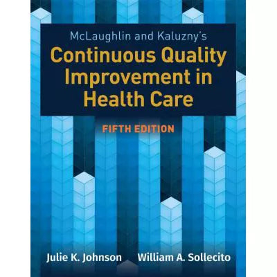 McLaughlin &amp; Kaluzny's Continuous Quality Improvement in Health Care