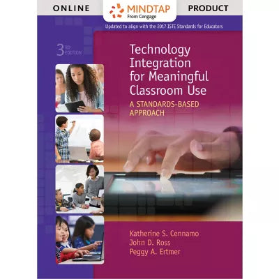 MindTap for Cennamo/Ross/Ertmer's Technology Integration for Meaningful Classroom Use: A Standards-Based Approach, 1 term Instant Access